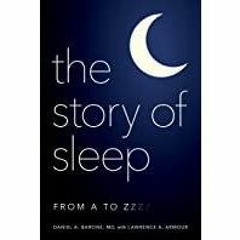 [Download PDF] The Story of Sleep: From A to Zzzz