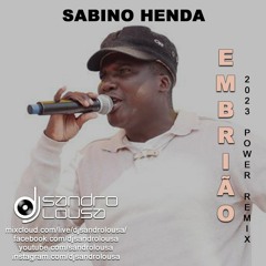 Sabino Henda - Embrião (Dj Sandro Lousa 2023 Power Remix)