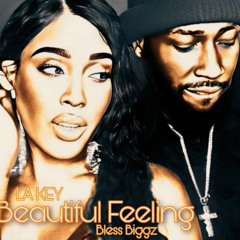 “Beautiful Feeling’ Bless Biggz, LA KEY