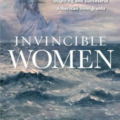 Kindle⚡online✔PDF Invincible Women: Conversations with 21 Inspiring and Successful American