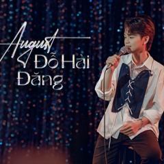 Tình Yêu Đến Sau - August. Đỗ Hải Đăng Live