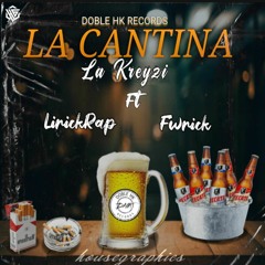 La Cantina - Kreysi ft LirickRap y Fwrick Mc