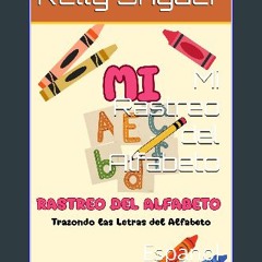 Read eBook [PDF] ⚡ Mi Rastreo del Alfabeto : Espanol (Spanish Edition) Full Pdf