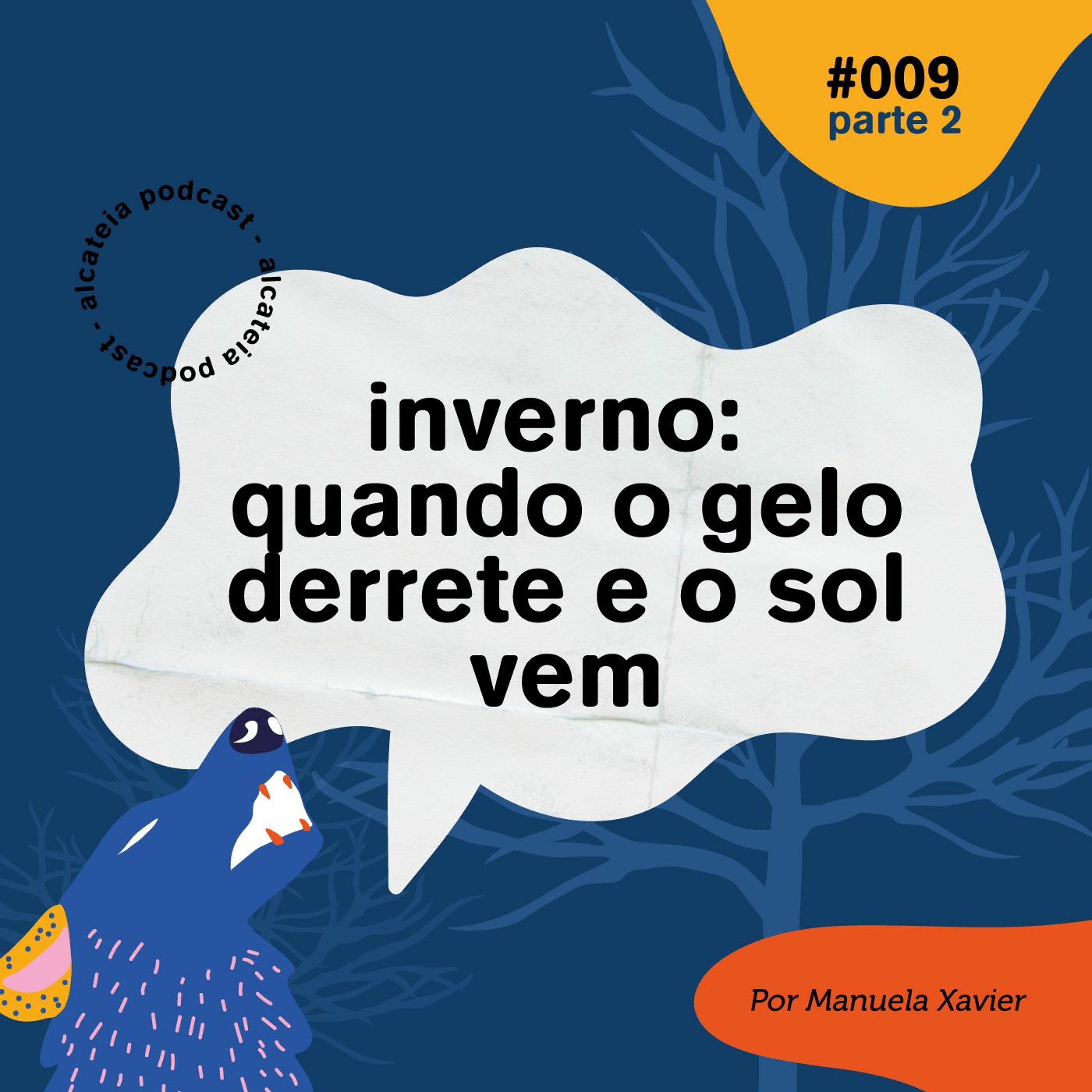 009 (parte 2). Inverno: quando gelo começa a derreter