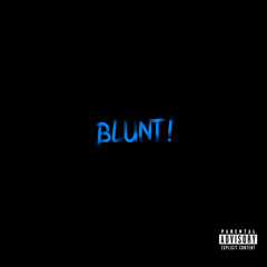 BLUNT! (Prod. Lensed)