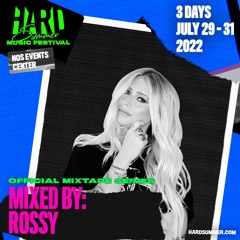 HARD Summer 2022 Official Mixtape Series: Rossy (YourEDM)
