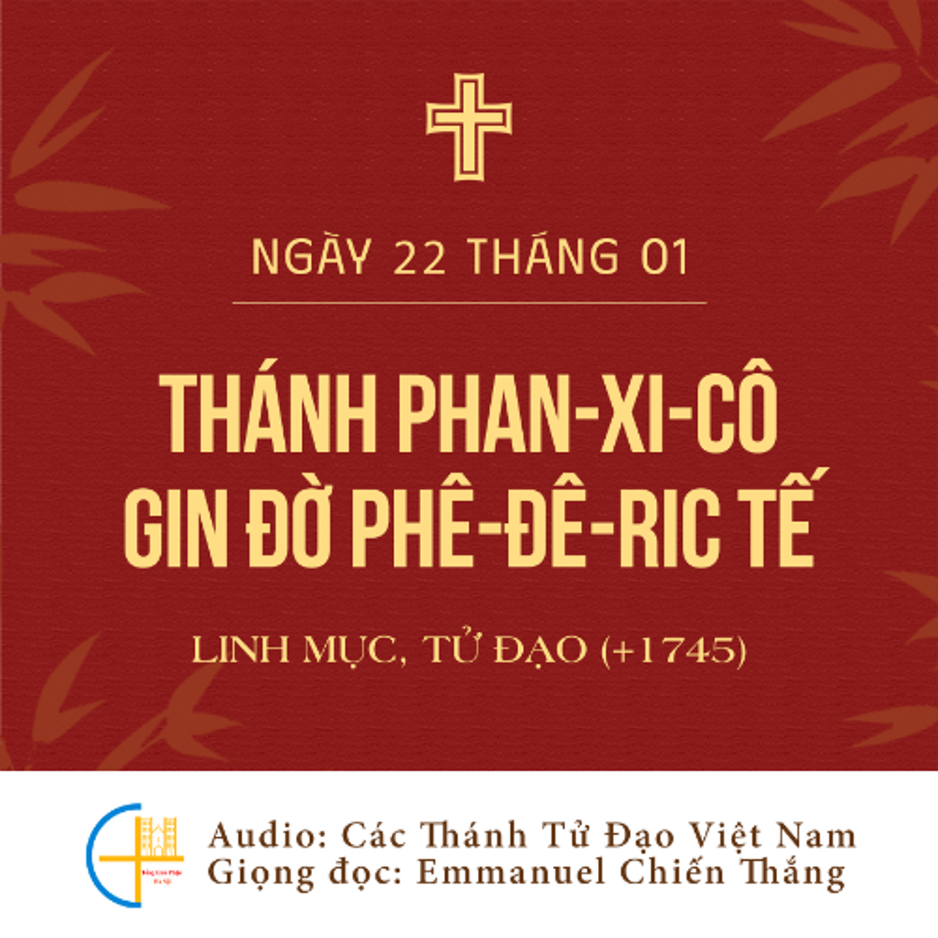 Ngày 22-01 Thánh Phan-xi-cô Gin đờ Phê-đê-ric Tế, Linh mục, Tử đạo (+1745)