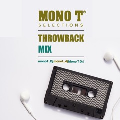 Mono T - Selection - Throwback House Mix