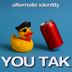 Alternate Identity - You Tak