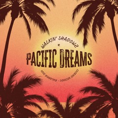 CR00040 - Walkin' Shadowz - Pacific Dreams | FREE DL
