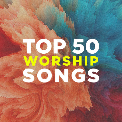 Stream Lifeway Worship Listen to Top 50 Worship Songs playlist online