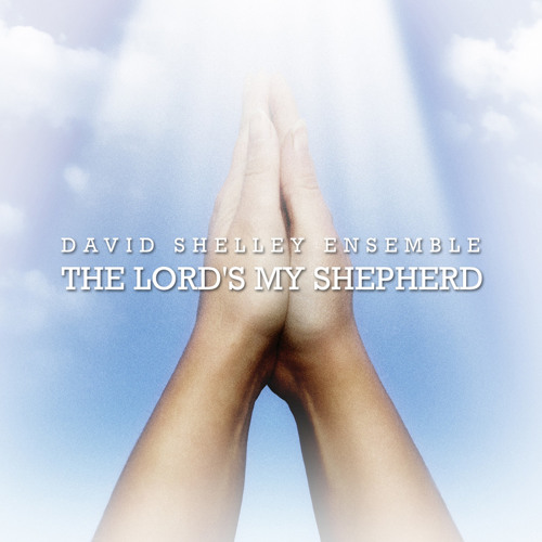 Stream David Shelley Ensemble | Listen to The Lord's My Shepherd ...