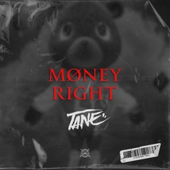 T A N E - MONEY RIGHT
