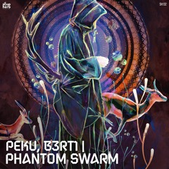 [SNIPPET]_Peku_,_B3RT1_-_Phantom_Swarm_(_Original_Mix_)