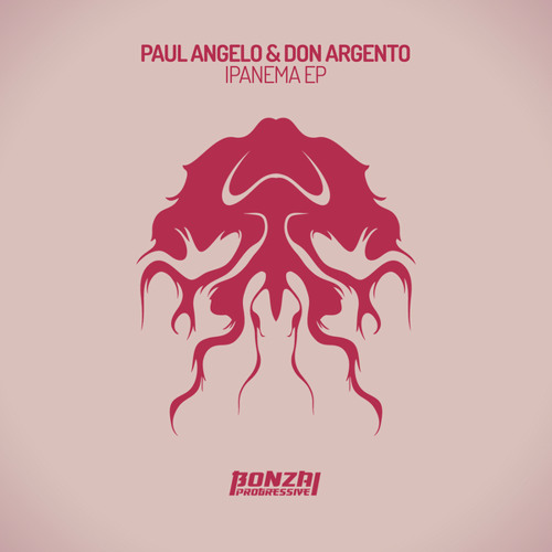 Paul Angelo & Don Argento - Ipanema - Original Mix (Bonzai Progressive)