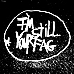 i'm still your fag (broken social scene cover)