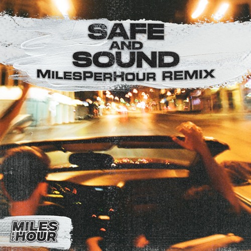 Safe & Sound (MilesPerHour Remix)