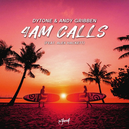 Dytone & Andy Gribben - 4am Calls (ft. Alex Hackett)