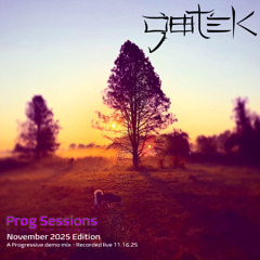 Prog Sessions, "November 2025 Edition” a progressive house demo mix, recorded live Nov 16th, 2025