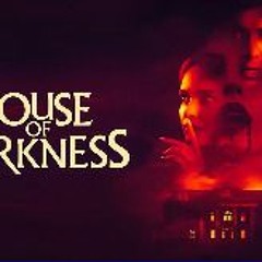 House of Darkness (2022) FullMovie MP4/720p 9617848