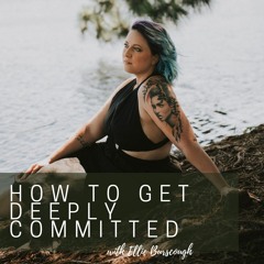 How To Get Deeply Committed