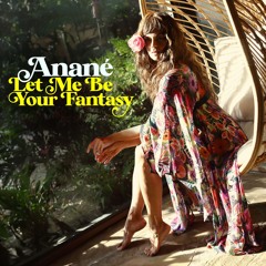PREMIERE: Anané - Let Me Be Your Fantasy (Dimitri From Paris Short Club Dub)