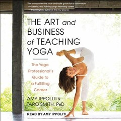 ( zrSez ) The Art and Business of Teaching Yoga: The Yoga Professional's Guide to a Fulfilling Caree