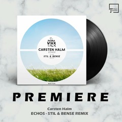PREMIERE: Carsten Halm - Echos (Stil & Bense Remix) [NATURA VIVA MUSIC]
