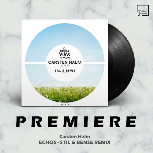PREMIERE: Carsten Halm - Echos (Stil & Bense Remix) [NATURA VIVA MUSIC]