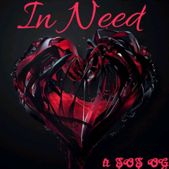 In Need ft SOS OG