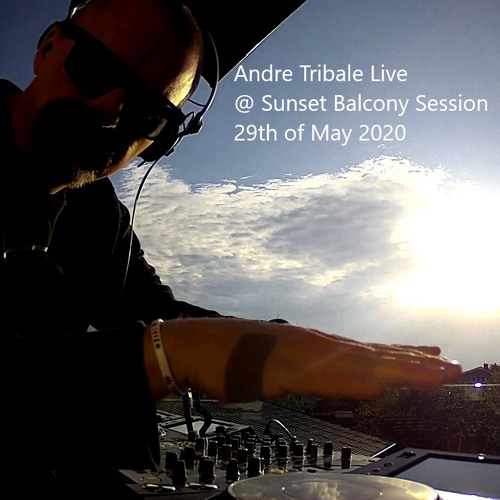 Andre Tribale Live @ Sunset Balcony Session 29th of May 2020