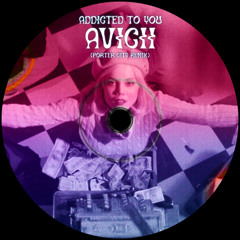 Avicii - Addicted To You (Porter City Remix) (Extended Mix)