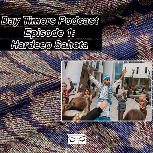 Day Timers Podcast 001: Hardeep Sahota