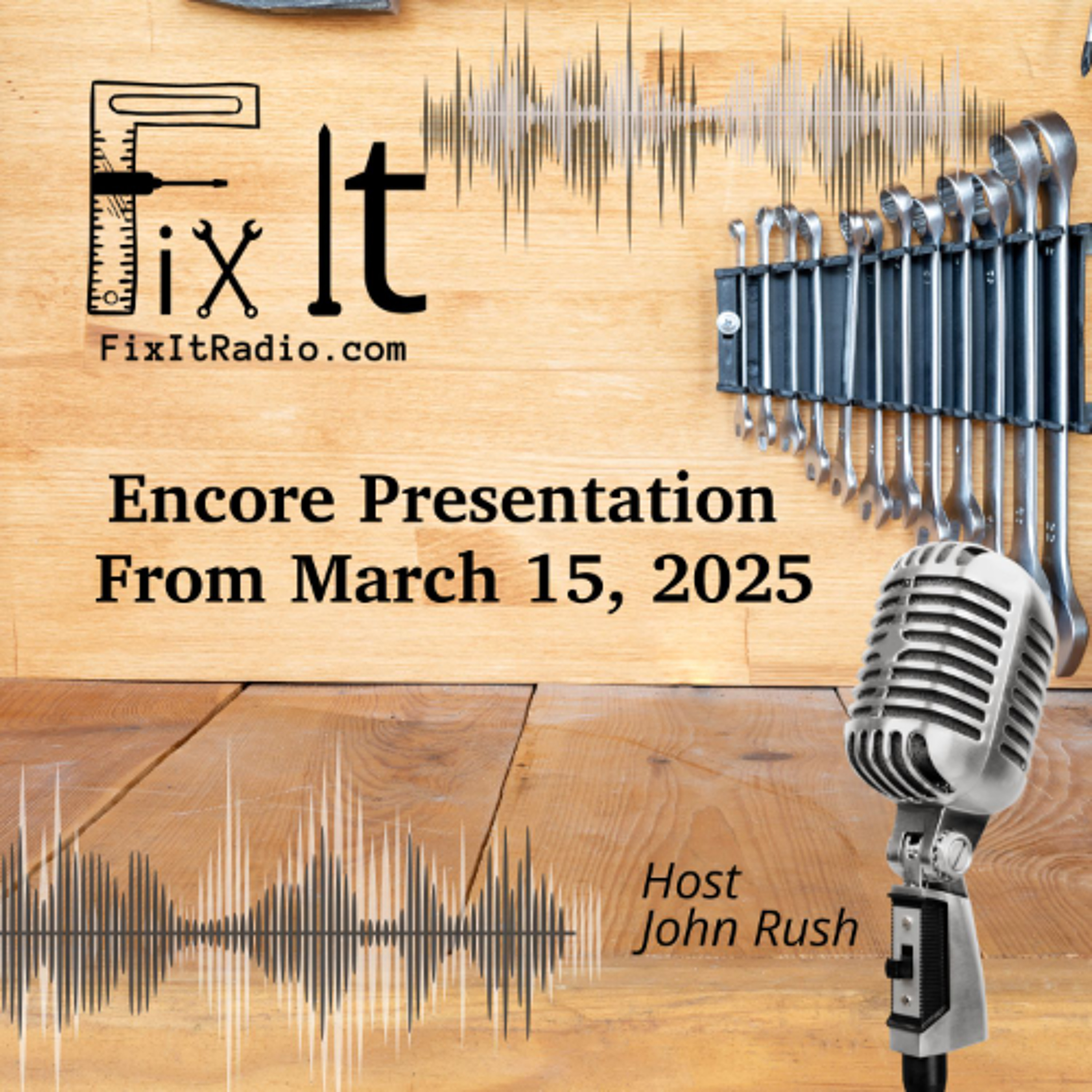 FIX IT RADIO: Encore Presentation from  March 15, 2025 (4-26-25) episode artwork