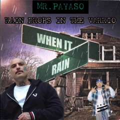 MR.PAYASO- RAINDROPS IN THE VARRIO (Produced by Tlacele)