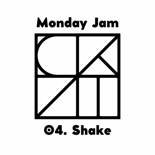 Monday Jam 04. Shake (RECORDED AND PERFORMED LIVE)