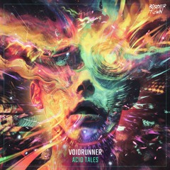 Voidrunner - Acid Tales