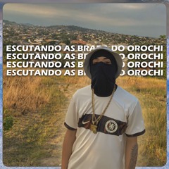 DG DO BROOKLYN - ESCUTANDO AS BRABA DO OROCHI ( DJ VERTIN )