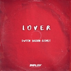 DHSA PREMIERE : Dwson (feat Jullian Gomes) - Lover (Original Mix)