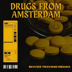 Mau P - Drugs From Amsterdam (SHVDZ Techno Remix)
