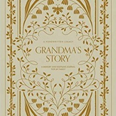 ^#DOWNLOAD@PDF^# Grandma's Story: A Memory and Keepsake Journal for My Family (Grandparents Keepsake