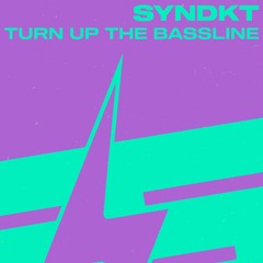 SYNDKT - Turn Up The Bassline