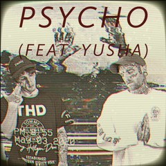 Psycho (Feat. Yusha)