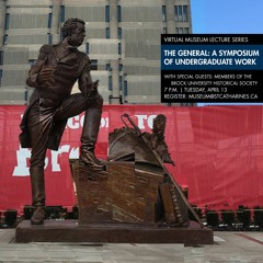 VMLS vis Podcast - The General: A Symposium with Brock University Historical Society