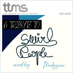 #209 - A Tribute To Swirl People - mixed by Moodyzwen