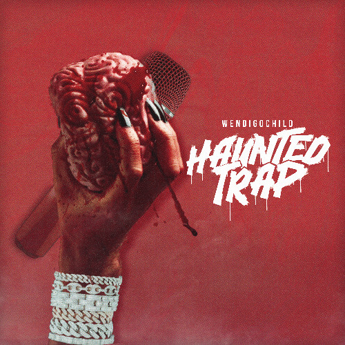 Wendigochild - Haunted Trap (Hosted By ChompCCS)