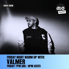 Valmer's Friday Night Warm Up #07