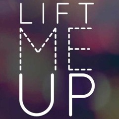 Lift Me Up