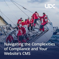 Navigating the Complexities of Compliance and Your Website's CMS