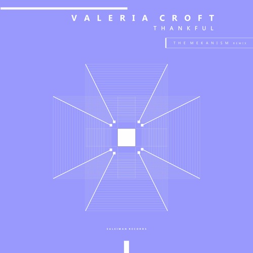 PREMIERE: Valeria Croft - Thankful [Suleiman Records]